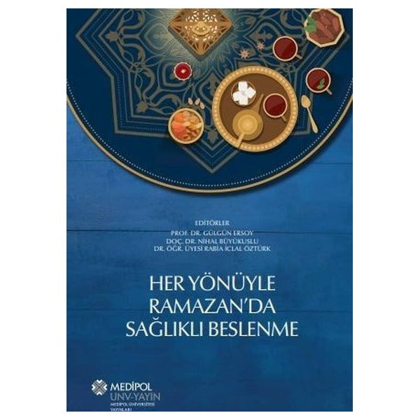 Her Yönüyle Ramazan'da Sağlıklı Beslenme | Medipol Unv (İnce Kapak)
