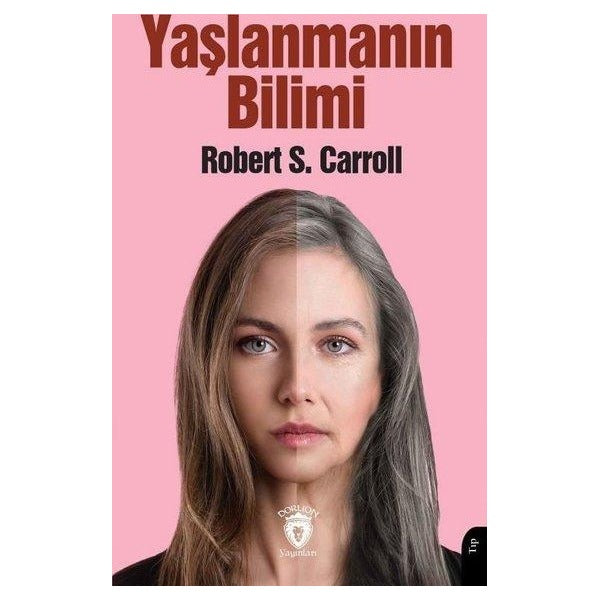 Yaşlanmanın Bilimi | Dorlion Yayınları (Ciltsiz)