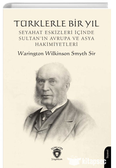 Türklerle Bir Yıl Dorlion Yayınları - Warington Wilkinson Smyth Sir kitap kapağı