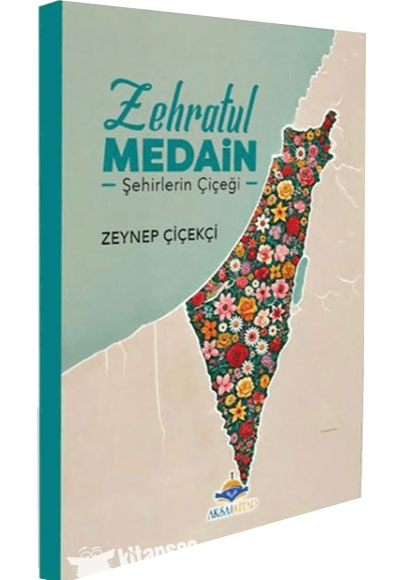 Zehratül Medain Şehirlerin Çiçeği - Zeynep Çiçekçi kitap kapağı