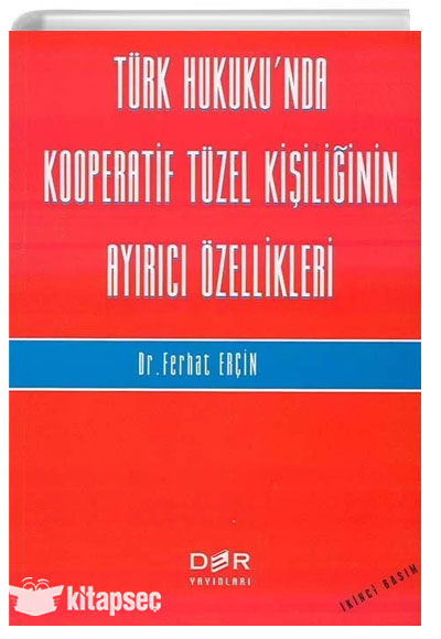 Türk Hukuku'nda Kooperatif Tüzel Kişiliğinin Ayırıcı Özellikleri - Dr. Ferhat Erçin kitap kapağı