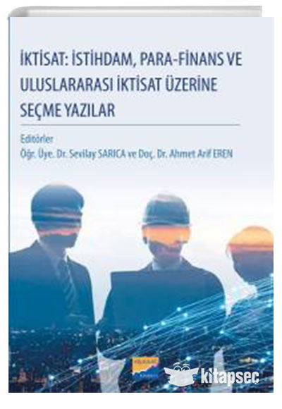 İktisat: İstihdam, Para Finans ve Uluslararası İktisat Üzerine Seçme Yazılar - Ela Hiçyorulmaz kitap kapağı