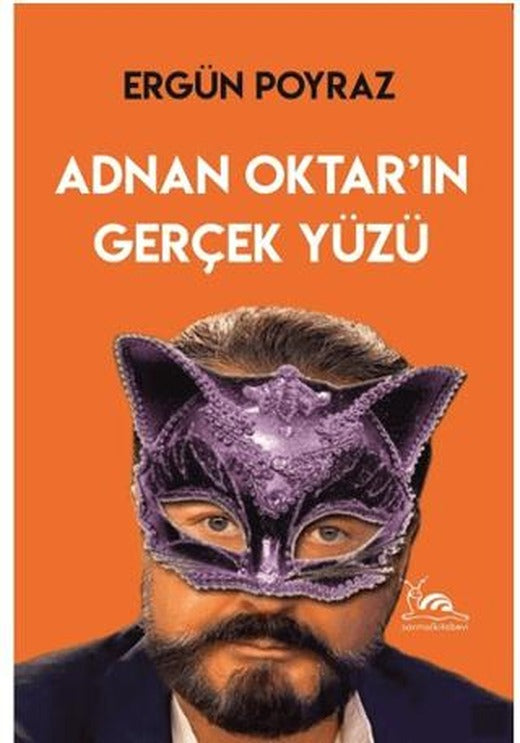 Adnan Oktar’ın Gerçek Yüzü | Sarmal Kitabevi (Ciltsiz)