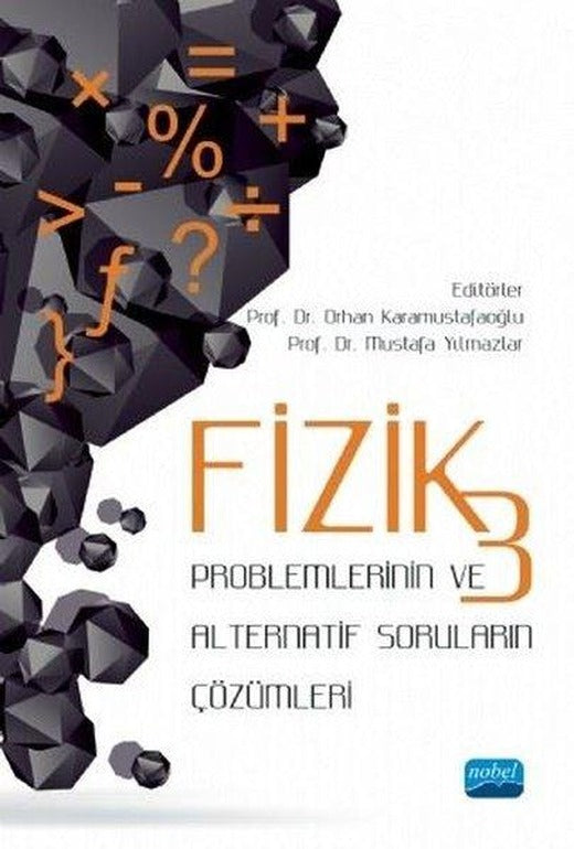 Fizik 3 - Problemlerinin ve Alternatif Soruların Çözümleri | Nobel Akademik Yayıncılık (İnce Kapak)