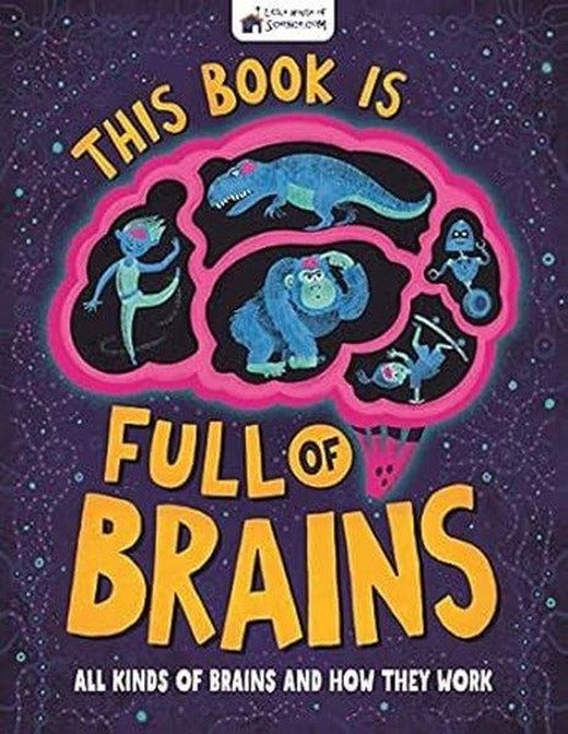 This Book is Full of Brains  All Kinds of Brains and How They Work | Michael O'Mara Books Ltd (İnce Kapak)
