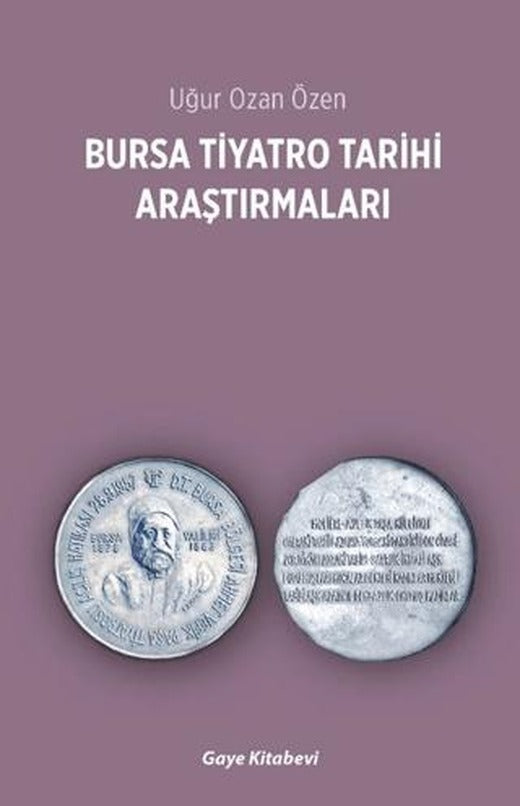 Bursa Tiyatro Tarihi Araştırmaları | Gaye Kitabevi (Ciltsiz)