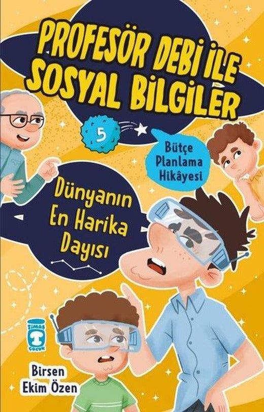 Dünyanın En Harika Dayısı - Bütçe Planlama Hikayesi - Profesör Debi ile Sosyal Bilgiler | Timaş Çocuk (İnce Kapak)