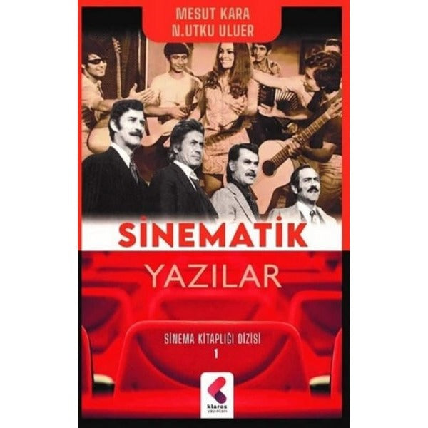Sinematik Yazılar - Sinema Kitaplığı Dizisi 1 | Klaros Yayınları