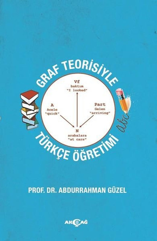 Graf Teorisiyle Türkçe Öğretimi | Akçağ Yayınları (İnce Kapak)