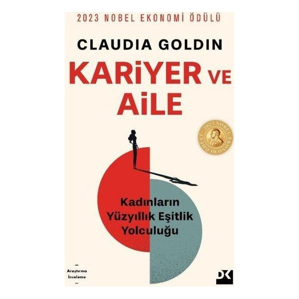 Kariyer ve Aile - Kadınların Yüzyıllık Eşitlik Yolculuğu | Doğan Kitap (İnce Kapak)