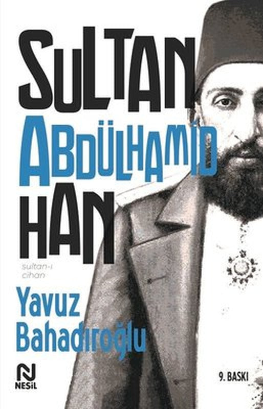 Sultan-ı Cihan Abdülhamid Han | Nesil Yayınları