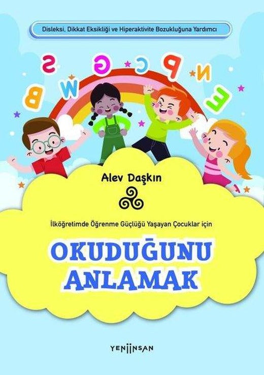 Okuduğunu Anlamak - İlköğretimde Öğrenme Güçlüğü Yaşayan Çocuklar için | Yeni İnsan Yayınevi (İnce Kapak)
