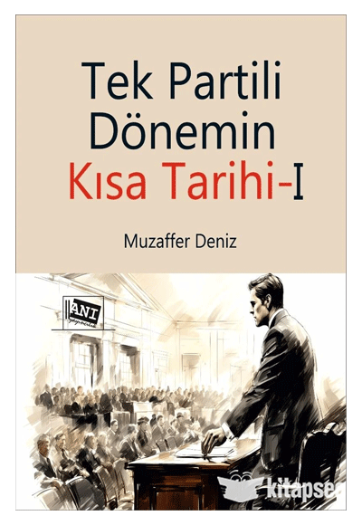 Tek Partili Dönemin Kısa Tarihi 1 - Dr. Muzaffer Deniz kitap kapağı