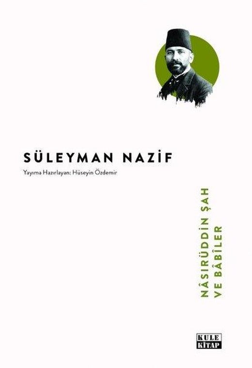 Nasırüddin Şah ve Babiler | Kule Kitap (İnce Kapak)