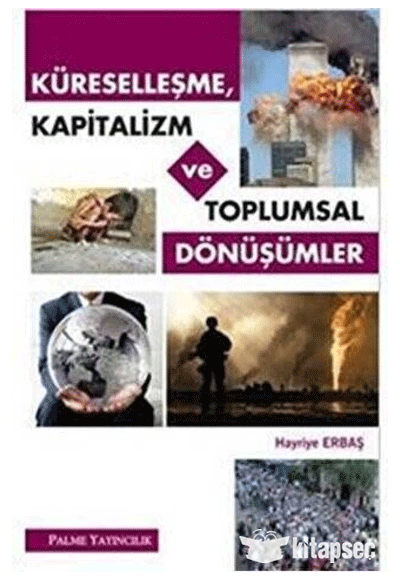 Palme Yayınevi Küreselleşme Kapitalizm ve Toplumsal Dönüşümler - Hayriye Erbaş kitap kapağı