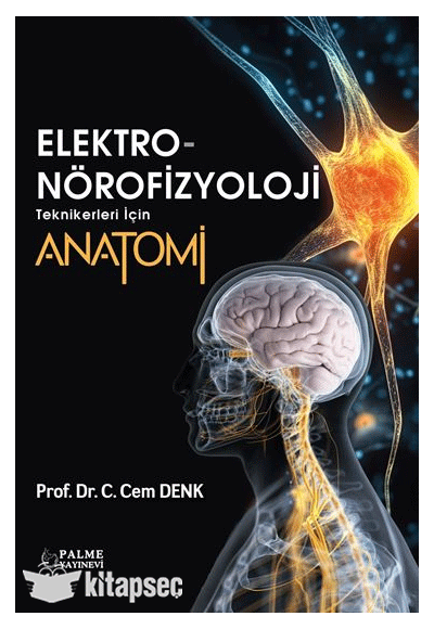 Elektro-Nörofizyoloji Teknikerleri İçin Anatomi Palme Yayınevi - C.Cem Denk kitap kapağı