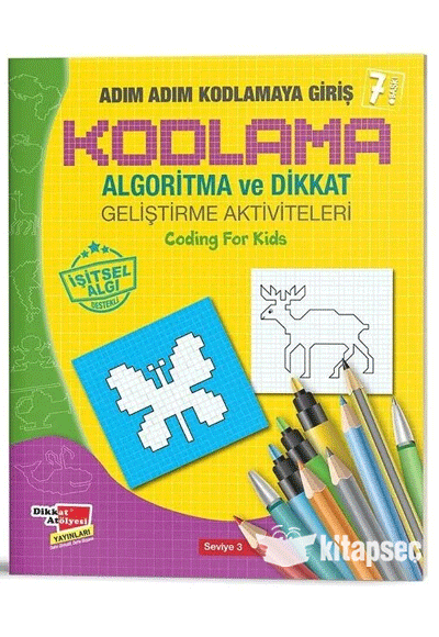 Adım Adım Kodlamaya Giriş - Algoritma ve Dikkat Geliştirme Aktiviteleri 3. Seviye - Dikkat Atölyesi Komisyonu kitap kapağı