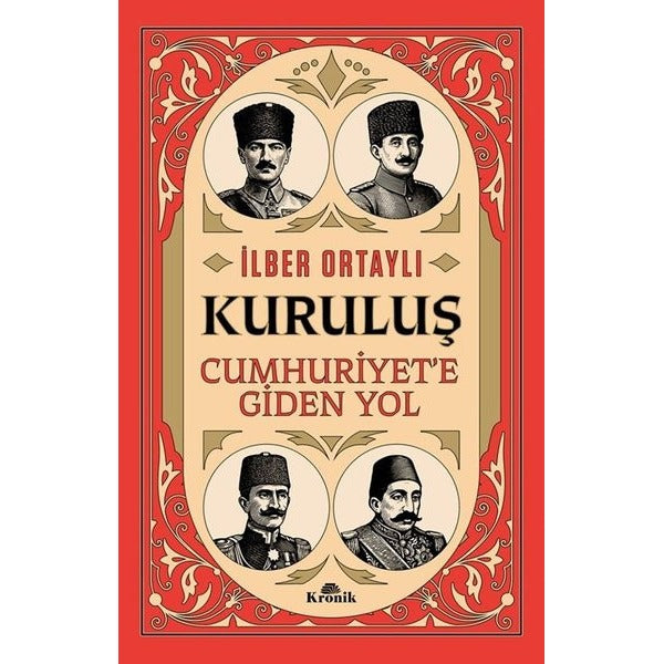 Kuruluş: Cumhuriyet'e Giden Yol | Kronik Kitap (İnce Kapak)