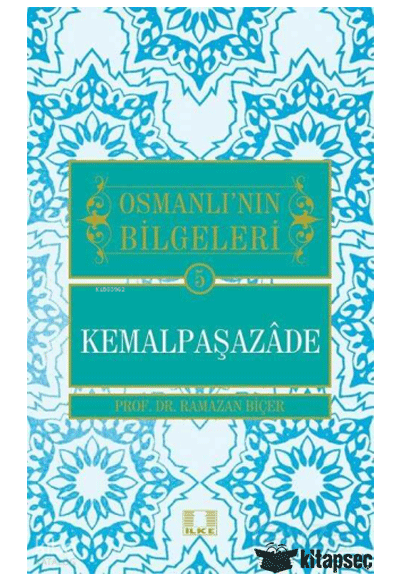 Kemalpaşazade / Osmanlı'nın Bilgeleri 5 - Ramazan Biçer kitap kapağı