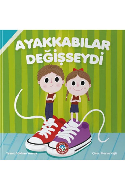Ayakkabılar Değişseydi Gökhan Yumuk Çocuk Akademi - Gökhan Yumuk kitap kapağı