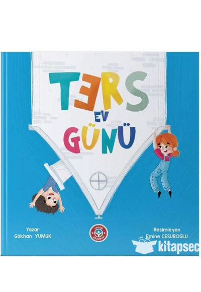 Ters Ev Günü Gökhan Yumuk Çocuk Akademi - Gökhan Yumuk kitap kapağı