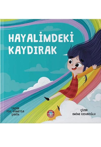 Hayalimdeki Kaydırak Rümeysa Şahin Çocuk Akademi - Rümeysa Şahin kitap kapağı
