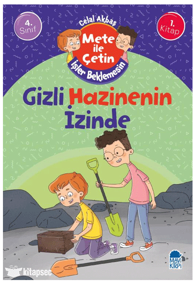 Gizli Hazinenin İzinde - Mete İle Çetin İşler Beklemesin - 4. Sınıf Hikaye Seti (1. Kitap) - Celal Akbaş kitap kapağı
