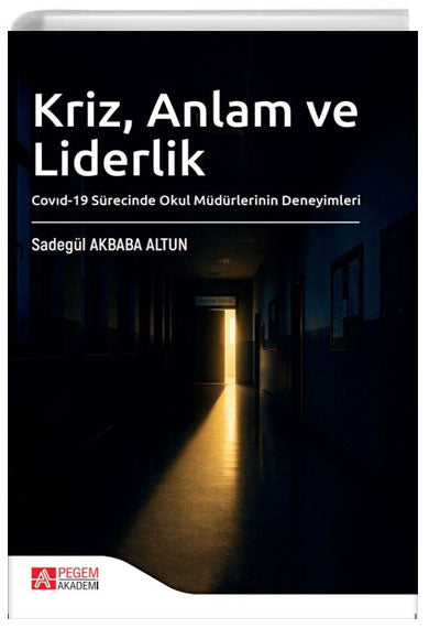 Kriz, Anlam ve Liderlik Pegem Akademi Yayıncılık - Sadegül Akbaba Altun kitap kapağı