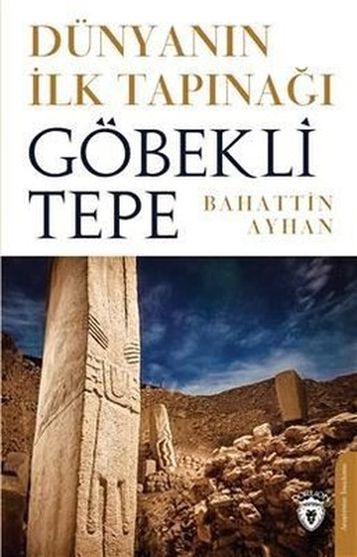 Dünyanın İlk Tapınağı Göbeklitepe | Dorlion Yayınevi