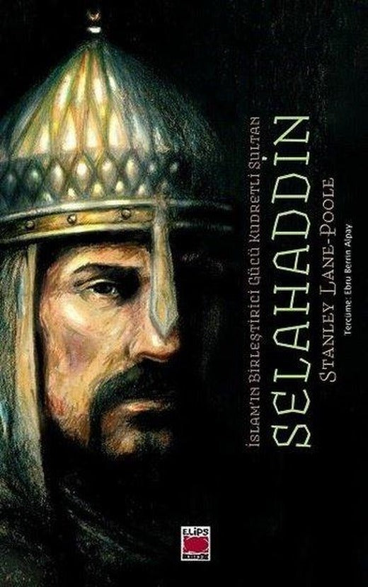 Selahaddin-İslam'ın Birleştirici Gücü Kudretli Sultan | Elips Kitapları (İnce Kapak)