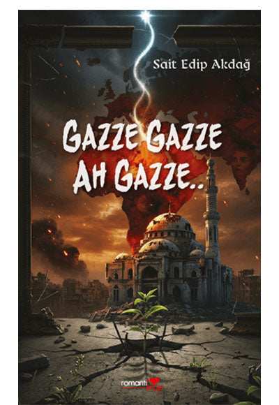Gazze Gazze Ah Gazze.. - Sait Edip Akdağ kitap kapağı