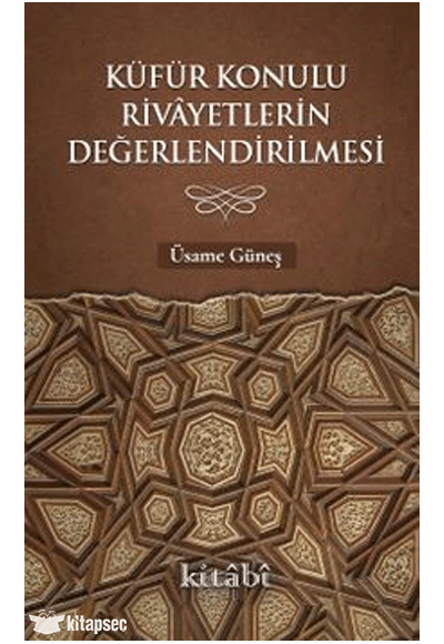 Küfür Konulu Rivayetlerin Değerlendirilmesi - Üsame Güneş kitap kapağı