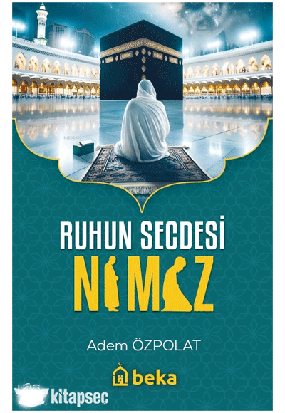 Ruhun Secdesi Namaz - Adem Özpolat kitap kapağı