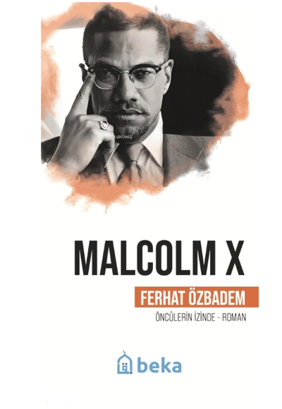 Malcolm X Öncülerin İzinde - Ferhat Özbadem kitap kapağı
