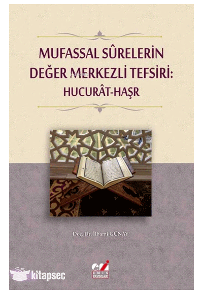 Mufassal Sûrelerin Değer Merkezli Tefsiri: Hucurât-Haşr - İlhami Günay kitap kapağı