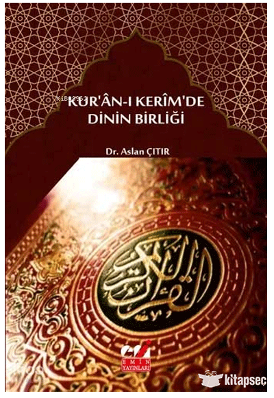 Kur ân-ı Kerîm de Dinin Birliği - Aslan Çıtır kitap kapağı