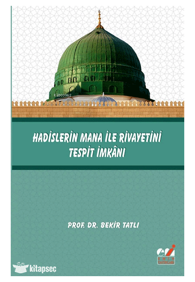 Hadislerin Mana ile Rivayetini Tespit İmkânı - Bekir Tatlı kitap kapağı