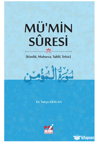 Mü`min Sûresi (Kimlik, Muhteva, Tahlil, Tefsir) - Yahya Arslan kitap kapağı