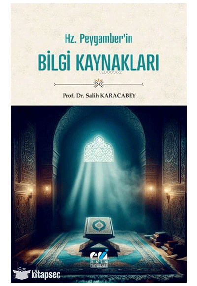 Hz. Peygamber in Bilgi Kaynakları - Salih Karacabey kitap kapağı