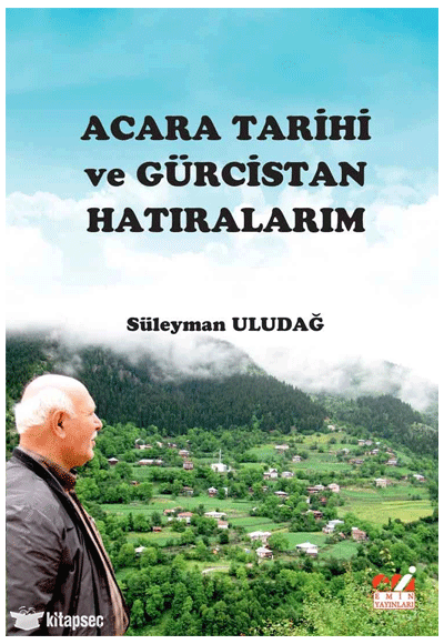 Acara Tarihi ve Gürcistan Hatıralarım - Süleyman Uludağ kitap kapağı