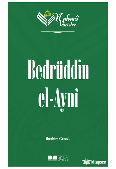 Nebevi Varisler 73 - Bedrüddin el-Ayni Siyer Akademi - İbrahim Gerçek kitap kapağı