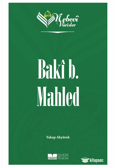 Nebevi Varisler 34 - Baki b. Mahled Siyer Akademi - Yakup Akyürek kitap kapağı