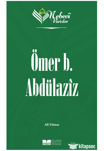 Nebevi Varisler 09 - Ömer b. Abdülaziz Siyer Akademi - Ali Yılmaz kitap kapağı