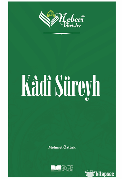 Nebevi Varisler 04 - Kadi Şüreyh Siyer Akademi - Mehmet Öztürk kitap kapağı