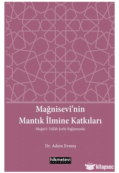 Mağnisevi'nin Mantık İlmine Katkıları - Adem Evmeş kitap kapağı