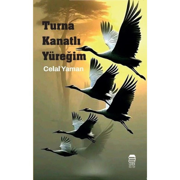 Turna Kanatlı Yüreğim | Ceren Kültür Yayınları (İnce Kapak)