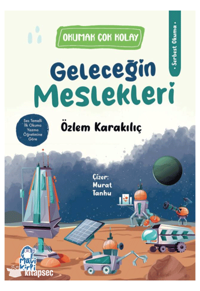 Geleceğin Meslekleri - Okumak Çok Kolay (1. Sınıf Hikaye Seti) - Özlem Karakılıç kitap kapağı
