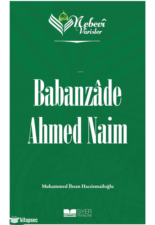 Nebevi Varisler 86 Babanzade Ahmed Naim - Muhammed İhsan Hacıismailoğlu kitap kapağı