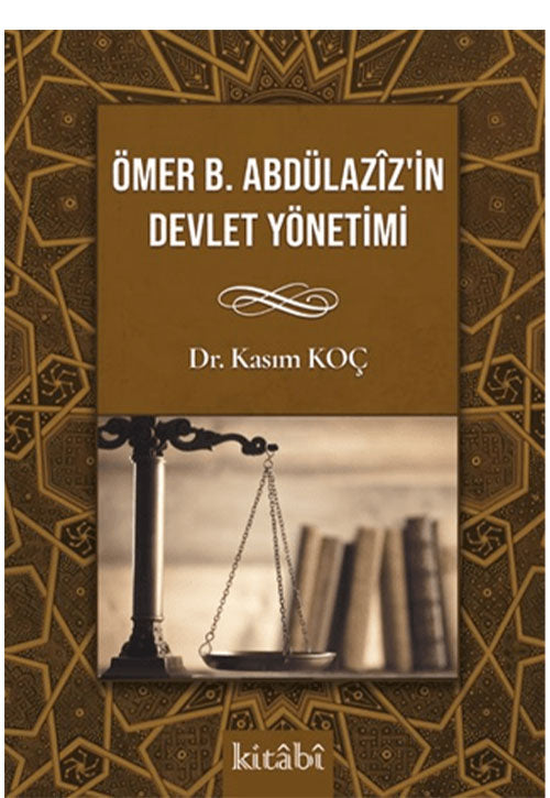Ömer bin Abdülazizin Devlet Yönetimi - Kasım Koç kitap kapağı