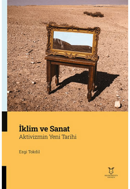 İklim ve Sanat Aktivizmin Yeni Tarihi - Ezgi Tokdil kitap kapağı